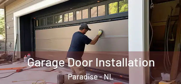  Garage Door Installation Paradise - NL